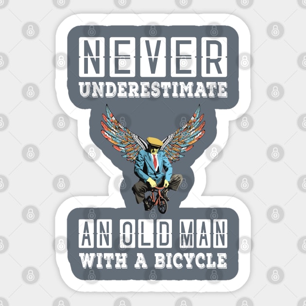 NEVER UNDERESTIMATE AN OLD MAN WITH A BICYCLE, NEVER UNDERESTIMATE AN OLD MAN ON A BICYCLE, Retro Vintage 90s Style Funny Cycling Humor for Cyclist and Bike Rider, funny Cycling quote Sticker by BicycleStuff